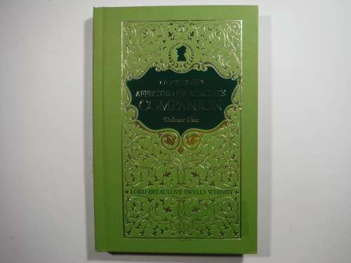 The Affected Provincial`s Companion : Volume One - Lord Breaulove Swells Whimsy