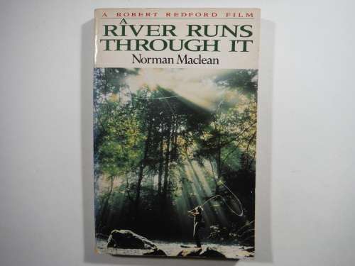 A River Runs Through It - Norman Maclean