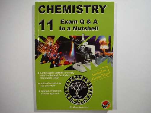 Chemistry 11 : Exam Q and A In a Nutshell - R. Weatherdon