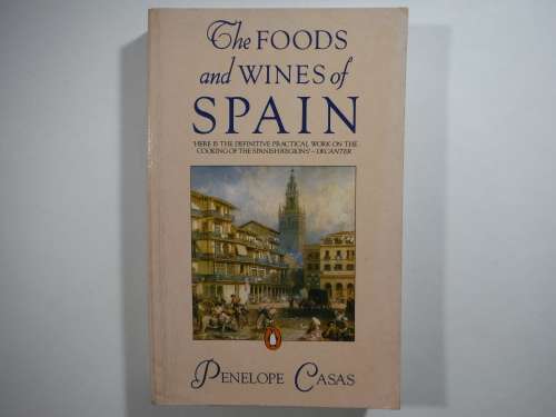 The Foods and Wines of Spain - Paperback - Penelope Casas