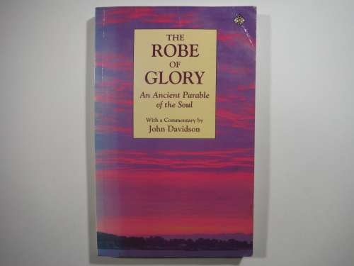 The Robe of Glory : An Ancient Parable of the Soul - Paperback - John Davidson