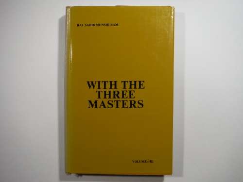 With the Three Masters : Volume 3 - Rai Sahib Munshi Ram - 3rd Edition 1987