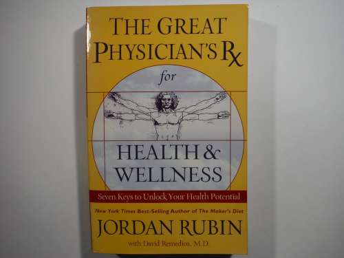The Great Physician`s Rx for Health and Wellness - Paperback - Jordan Rubin