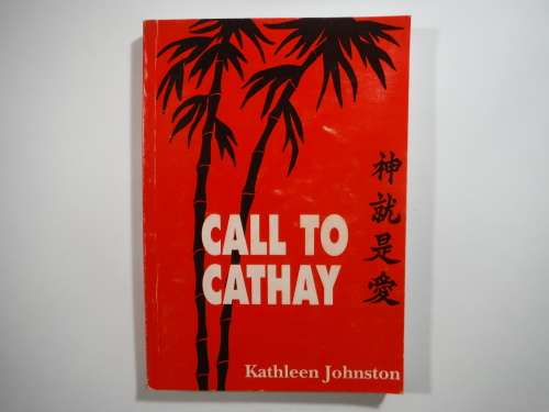 Call to Cathay - Paperback - Kathleen Johnston