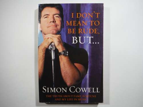 I Don`t Mean to Be Rude, But... - Paperback - Simon Cowell
