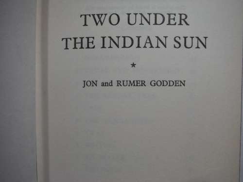 Two Under the Indian Sun - Hardcover - Jon and Rumer Godden