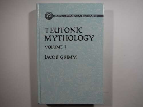 Teutonic Mythology : Volume 1 - Jacob Grimm