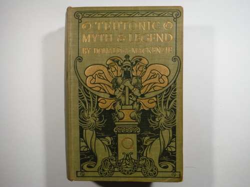 Teutonic Myth and Legend - Donald A. Mackenzie - Published 1912 - Rare Find