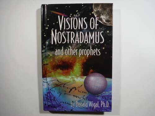 Visions of Nostradamus and Other Prophets - Hardcover - Donald Wigal, Ph.D.