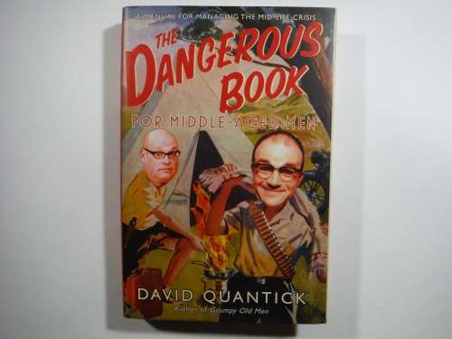 The Dangerous Book for Middle-Aged Men - Hardcover - David Quantick