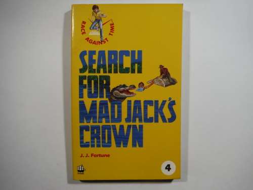 Race Against Time : Search for Mad Jack`s Crown - J.J. Fortune - 1987