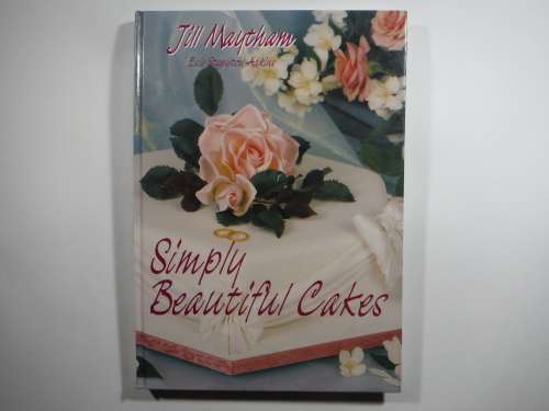 Simply Beautiful Cakes - Hardcover - Jill Maytham