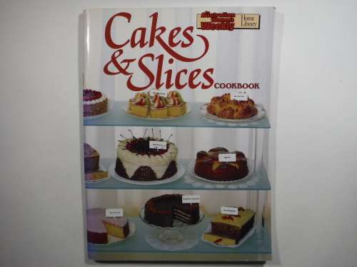 Cakes and Slices Cookbook - The Australian Woman`s Weekly