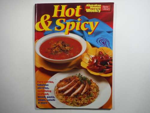 Hot and Spicy - The Australian Women`s Weekly