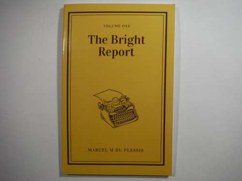 The Bright Report : Volume One - Paperback - Marcel M Du Plessis