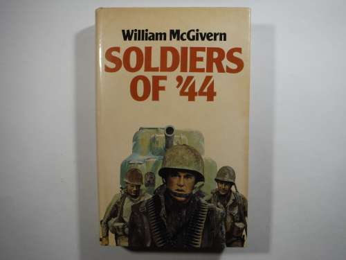 Soldiers of `44 - Hardcover - William McGivern - 1979