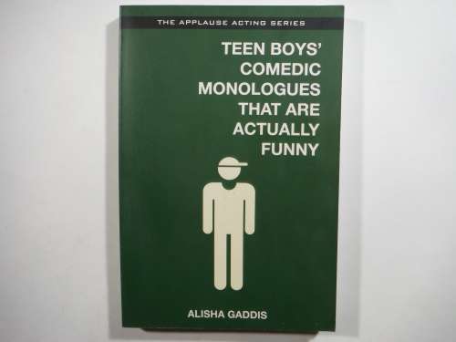 Teen Boys` Comedic Monologues that are Actually Funny - Alisha Gaddis