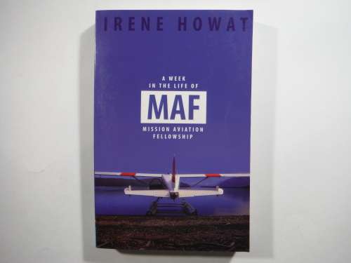 A Week in the Life of MAF (Mission Aviation Fellowship) - Irene Howat