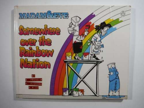 Madam and Eve : Somewhere Over the Rainbow Nation - s. Francis