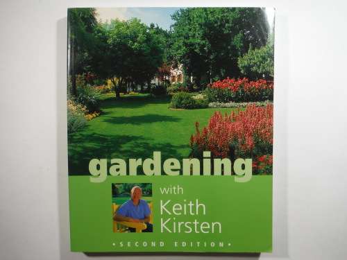 Gardening with Keith Kirsten : Second Edition