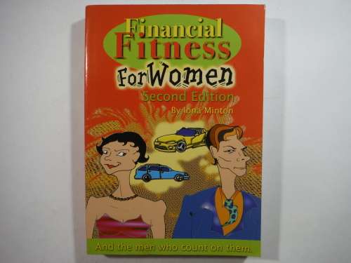 Financial Fitness for Women : Second Edition - Iona Minton