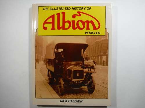 The Illustrated History of Albion Vehicles - Nick Baldwin - 1988