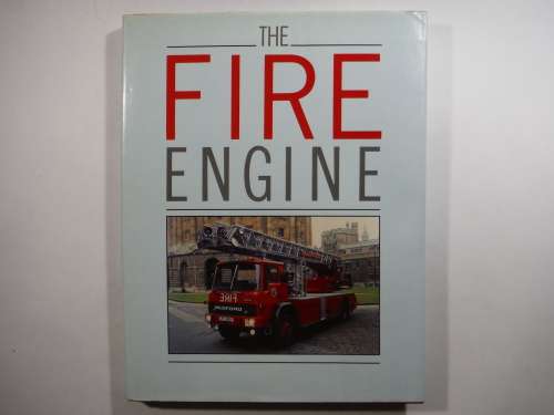 The Fire Engine : An Illustrated History - Simon Goodenough - 1978