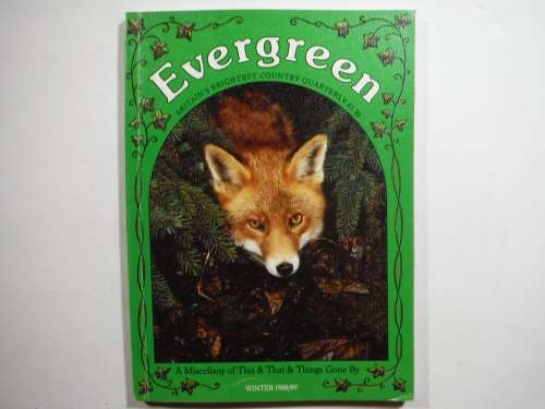 Evergreen : Britain`s Brightest Country Quarterly - 1988 - All 4 Volumes