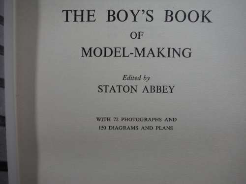 The Boy`s Book of Model-Making - Edited by Staton Abbey - Published 1958