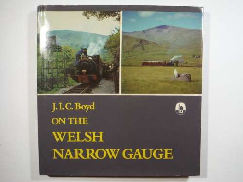 J.I.C. Boyd on the Welsh Narrow Gauge - Hardcover