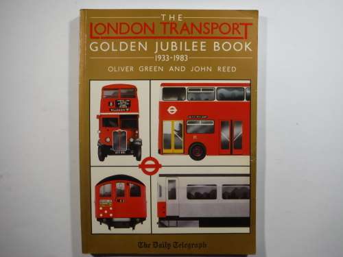 The London Transport Golden Jubilee Book 1933-1983 - Softcover - Oliver Green - 1983
