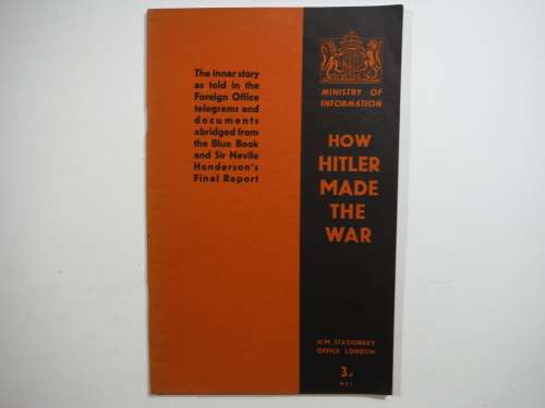 How Hitler Made the War : Ministry of Information - Published 1939 - Paperback Booklet