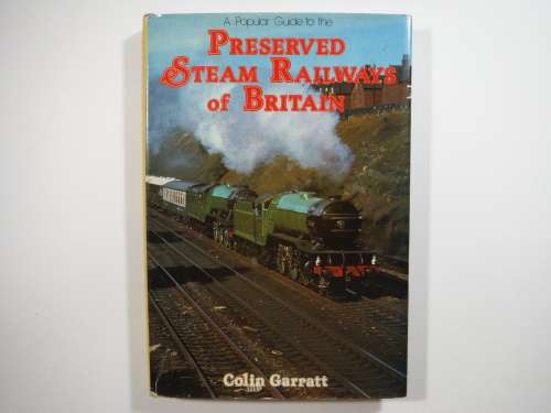 Preserved Steam Railways of Britain - Hardcover - Colin Garratt - 1979