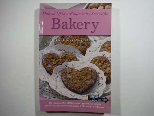 How to Open a Financially Successful Bakery - Sharon L. Fullen