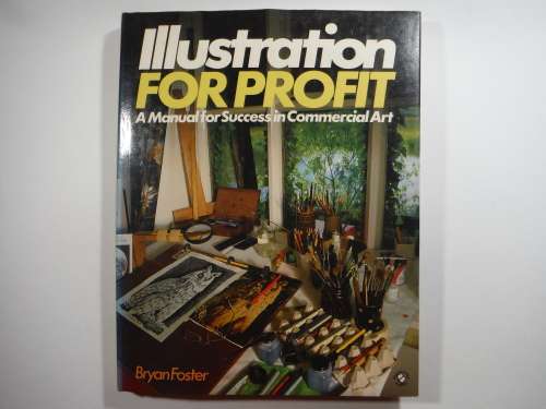 Illustration for Profit : A Manual for Success in Commercial Art - Bryan Foster