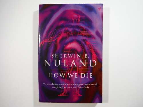 How We Die - Sherwin B. Nuland
