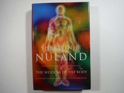 The Wisdom of the Body - Sherwin B. Nuland