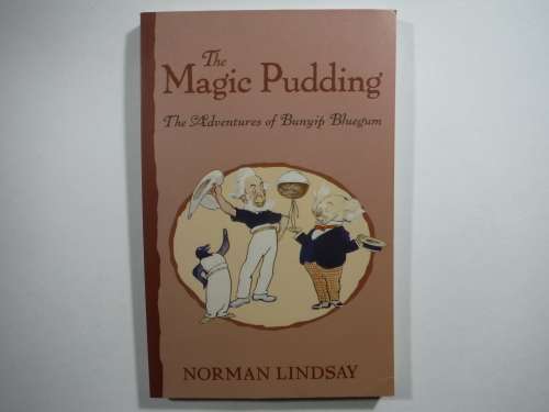The Magic Pudding : The Adventures of Bunyip Bluegum - Norman Lindsay