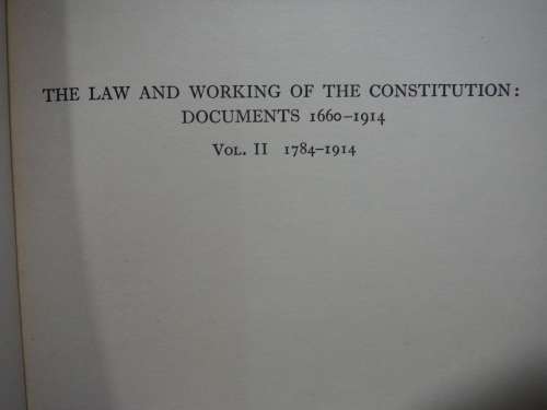 The Law & Working of the Constitution : Documents 1660-1914 - Vol.2 - W.C. Costin - 1952