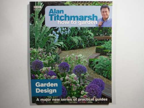 Alan Titchmarsh : How to Garden - Garden Design
