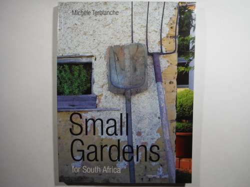 Small Gardens for South Africa - Michele Terblanche