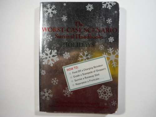 The Worst-Case Scenario Survival Handbook : Holidays