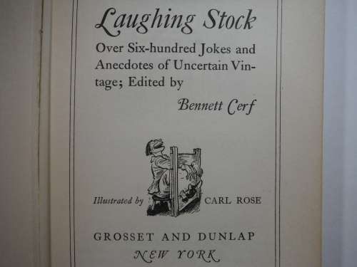 Laughing Stock : Over Six-Hundred Jokes and Anecdotes of Uncertain Vintage - 1945