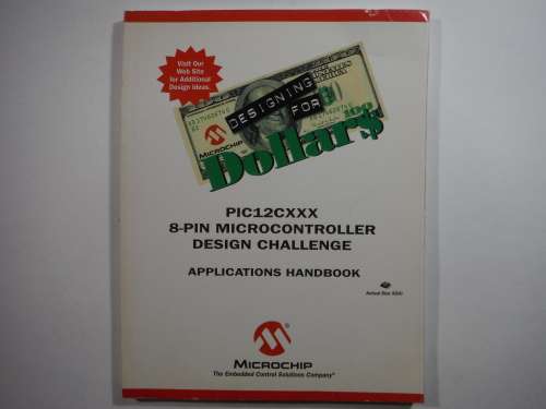 Designing for Dollars : PIC12CXXX 8-PIN Microcontroller Design Challenge Applications Handbook