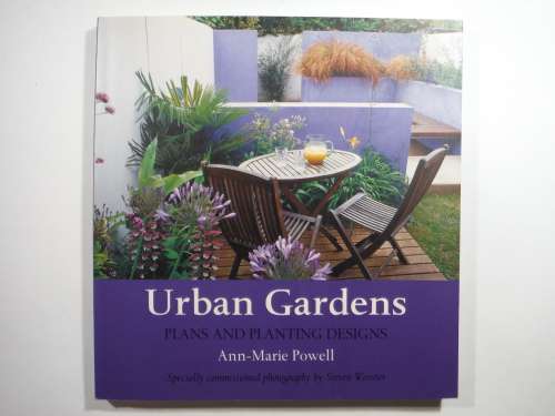 Urban Gardens : Plans and Planting Designs - Ann-Marie Powell