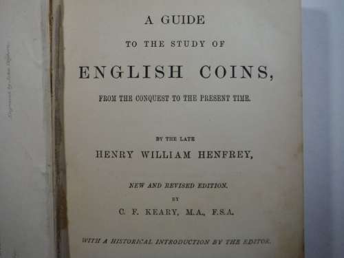A Guide to the Study of English Coins From the Conquest to the Present Time - C.F. Keary 1885