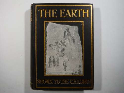 The Earth : Shown to the Children Series - Ellison Hawks - Circa 1914