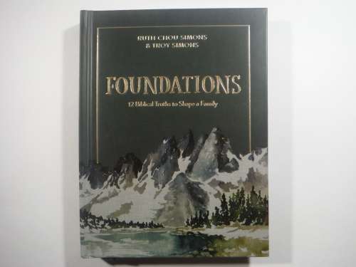 Foundations : 12 Biblical Truths to Shape a Family - Hardcover - Ruth Chou Simons