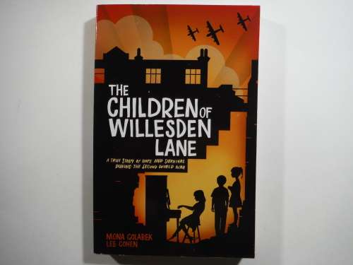 The Children of Willesden Lane : A True Story of Hope and Survival During WWII