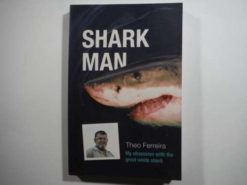 Shark Man : My Obsession with the Great White Shark - Theo Ferreira